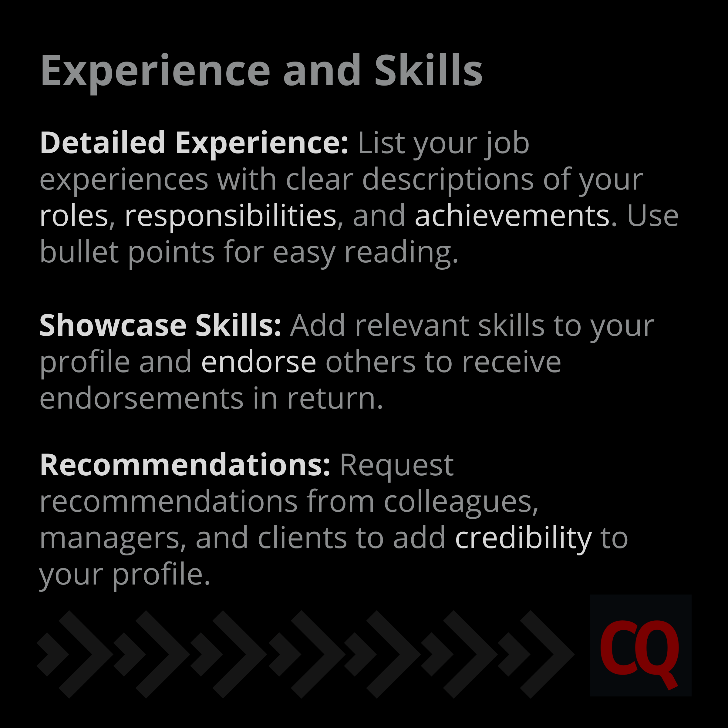 Text image titled "Experience and Skills" with sections detailing how to list experiences, showcase skills, and request recommendations for enhancing a profile. The bottom right features "CQ" in a red and black box.